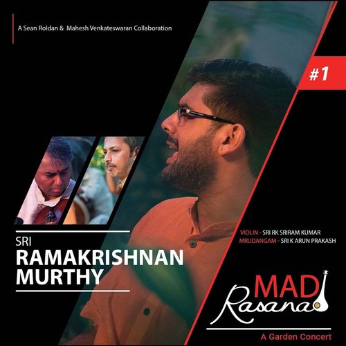 Sri Ramakrishnan Murthy #1: A Madrasana Garden Concert