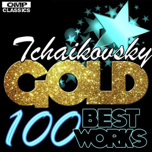 Tchaikovsky Gold: 100 Best Works