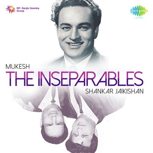 The Inseparables - Mukesh and Shankar-Jaikishan