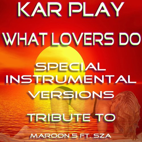 What Lovers Do ft. SZA (Special Instrumental Versions Tribute To Maroon 5)