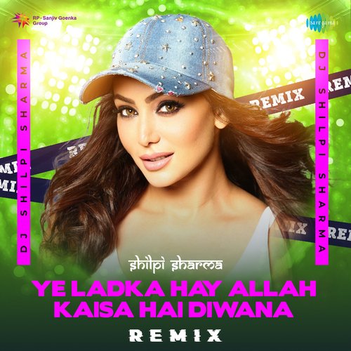 Ye Ladka Hay Allah Kaisa Hai Diwana - Remix