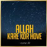 Allah Kare Kor Hove