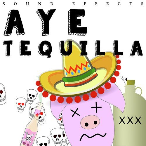 Aye Tequilla Sound Effects Text Tones and Ringtones