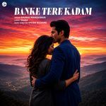 Banke Tere Kadam
