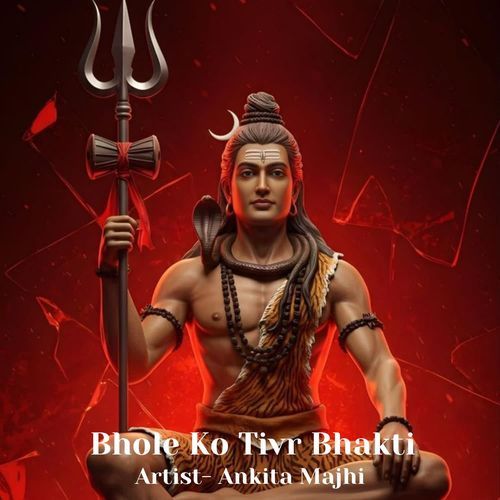 Bhole Ko Tivr Bhakti