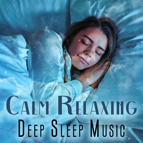 Calm Relaxing Deep Sleep Music_poster_image