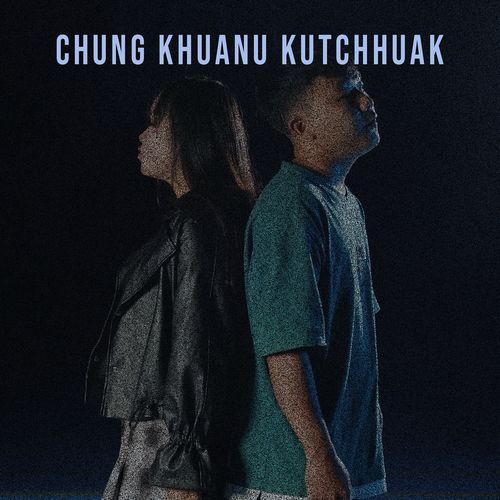 Chung Khuanu Kutchhuak