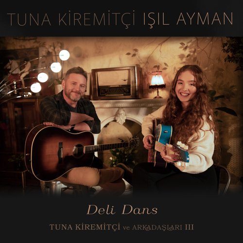 Deli Dans (Tuna Kiremitçi Ve Arkadaşları)