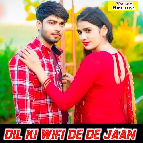 Dil Ki Wifi De De Jaan