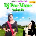 Dj Par Mane Nachan Do