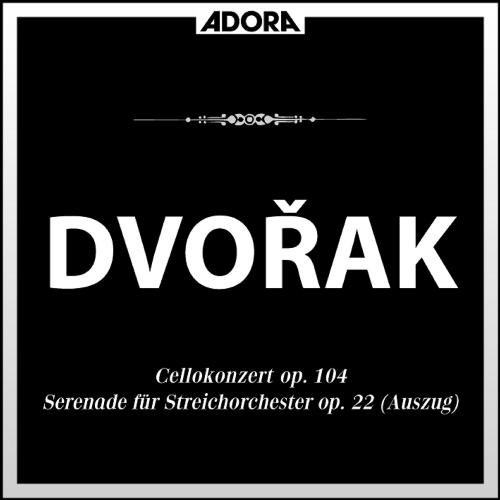 Dvorák: Cellokonzert, Op. 104 - Serenade, Op. 22 (Auszug)