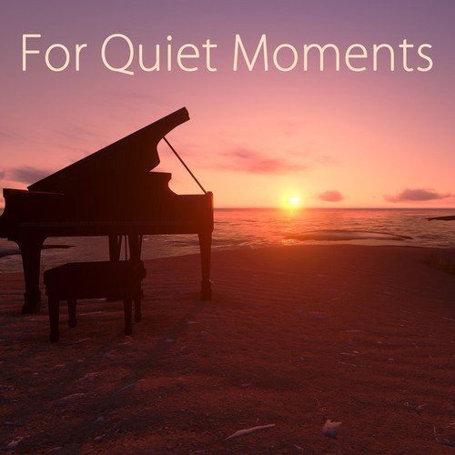 For Quiet Moments – 50 Relaxing Piano Music