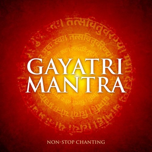 Gayatri Mantra (Non-Stop Chanting)