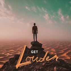 Get Louder-IgwcSxxkRlw