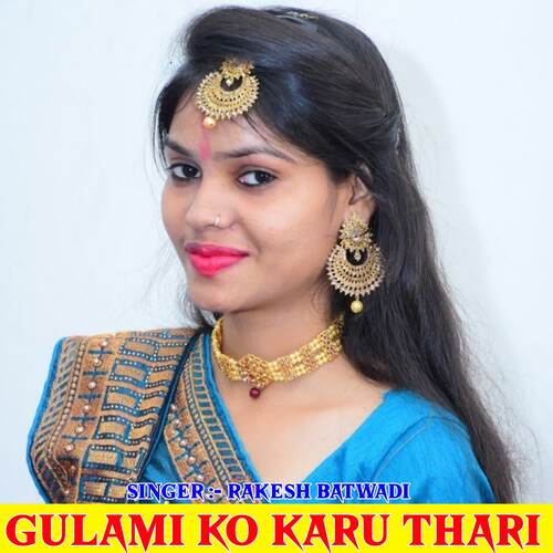 Gulami Ko Karu Thari
