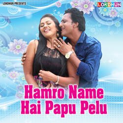 Hamre Name Hai Papu Pelu-HTohZzxFegE