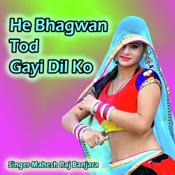 He Bhagwan Tod Gayi Dil Ko-AB8aQCIGYmI