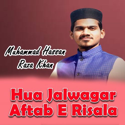 Hua Jalwagar Aftab E Risala