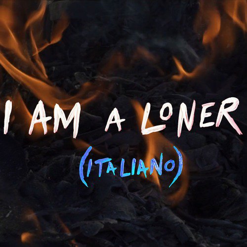 I Am a Loner (Italiano)