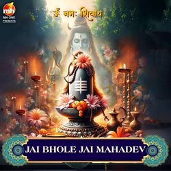 JAI BHOLE JAI MAHADEV (From "OM NAMAH SHIVAY")