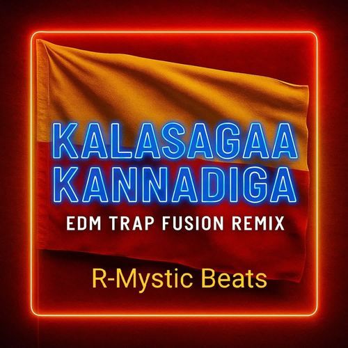 Kalasagaa Kannadiga (EDM Trap Fusion Remix)