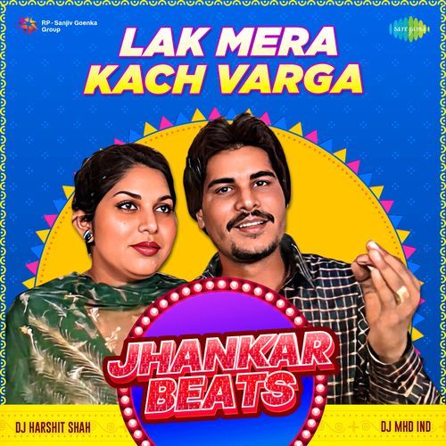 Lak Mera Kach Varga Jhankar Beats