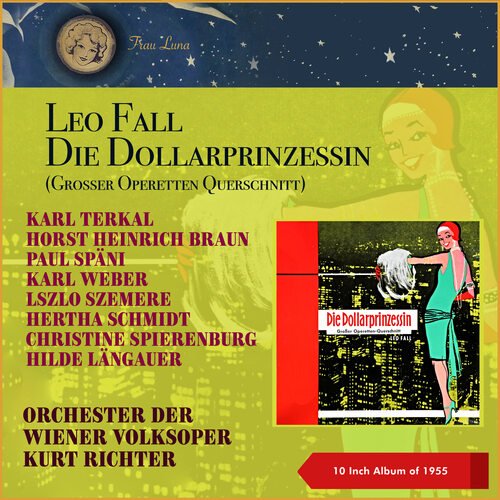 Leo Fall: Die Dollarprinzessin (Großer Operettenmitsdchnitt) (10 Inch Album of 1955)_poster_image