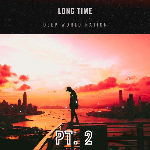 Long Time, Pt. 2 (2)