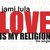 Love Is My Religion