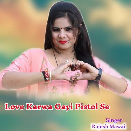 Love Karwa Gayi Pistol Se