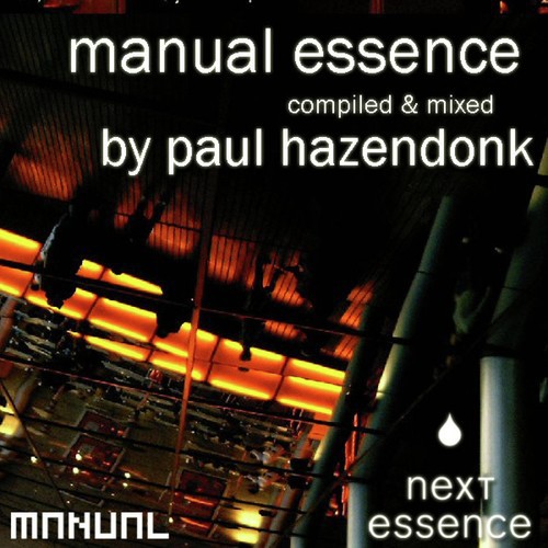 'Manual Essence' Compiled & Mixed by Paul Hazendonk