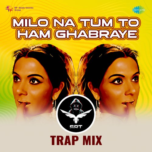 Milo Na Tum To Ham Ghabraye - SRT Trap Mix