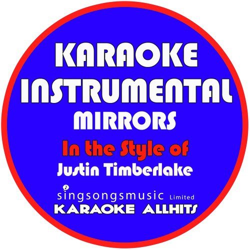 Mirrors (In the Style of Justin Timberlake) [Karaoke Instrumental Version]