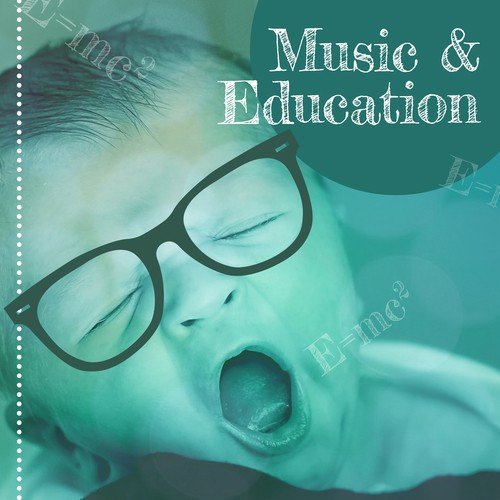 Music & Education – Music for Baby, Capable Baby, Educational Songs, Deep Focus, Train Mind Your Baby, Satie, Tchaikovsky