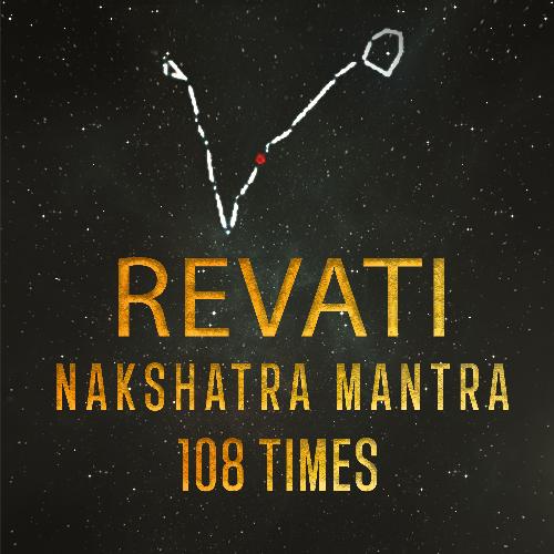 Revati-Nakshatra-Mantra 108 Times