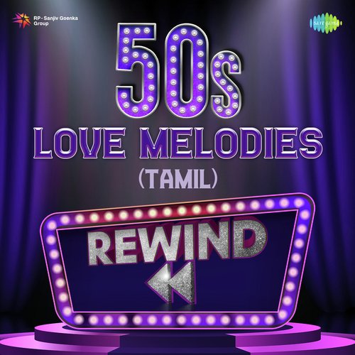 Rewind - 50s Love Melodies (Tamil)