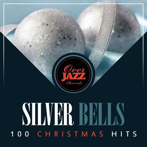 Silver Bells - 100 Christmas Hits