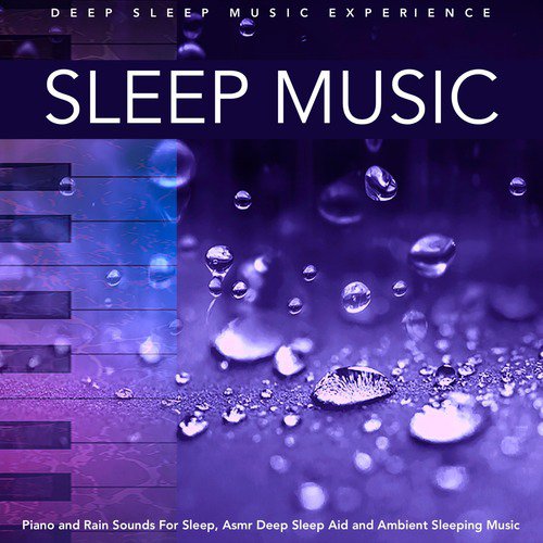 Sleep Music: Piano and Rain Sounds for Sleep, Asmr Deep Sleep Aid and Ambient Sleeping Music_poster_image