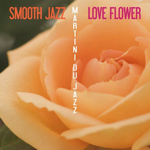 Smooth Jazz Love Flower