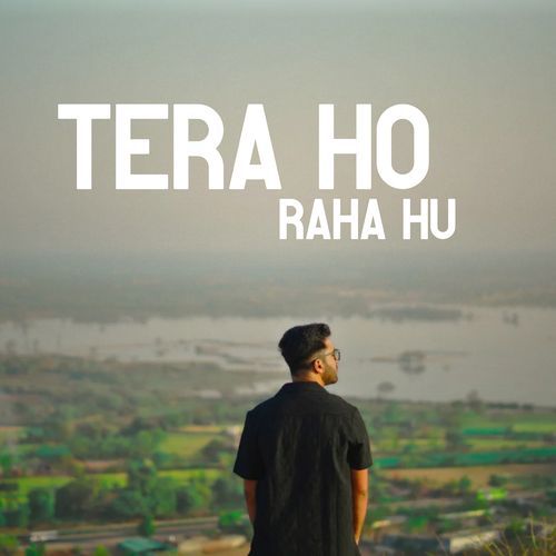 Tera Ho Raha Hu