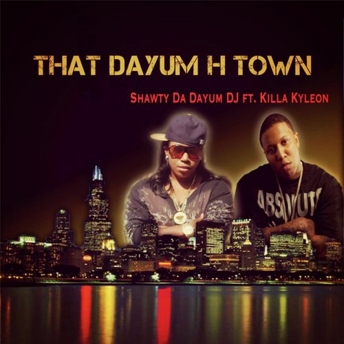 That Dayum H Town (feat. Killa Kyleon)