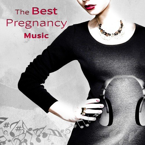 The Best Pregnancy Music – Relaxation Time, Emotional Music for Healthy Pregnancy, Easier Labour, Future Baby, Prenatal Yoga Meditation
