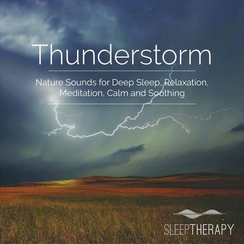 Thunderstorm: Nature Sounds for Deep Sleep, Relaxation, Meditation, Calm and Soothing