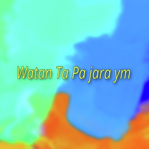 Watan Ta Pa jara ym