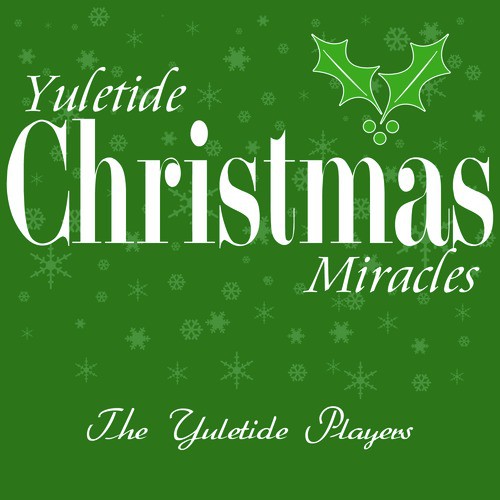 Yuletide Christmas Miracles