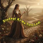 Zindagi Ki Na Tute Ladi