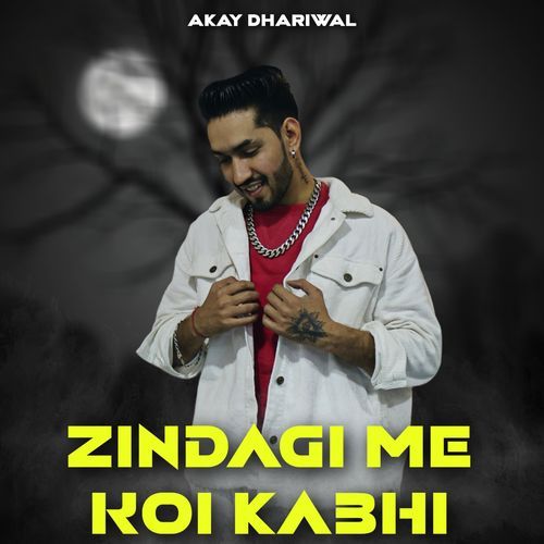 Zindagi Me Koi Kabhi