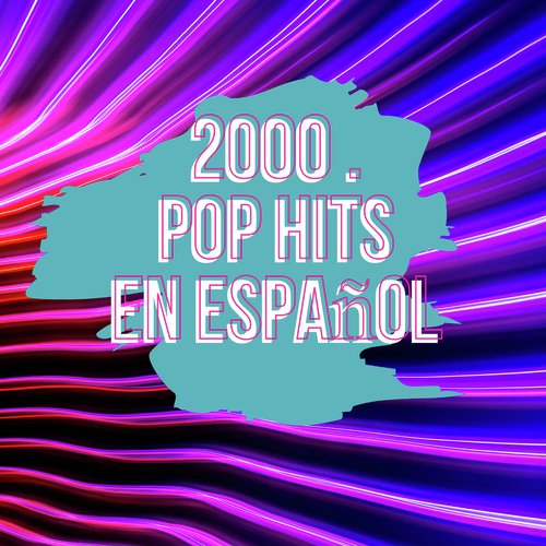 2000 Pop Hits en Español