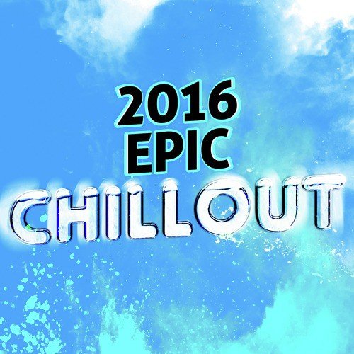 2016 Epic Chillout