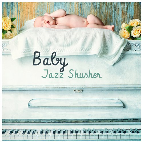 Baby Jazz Shusher – Break Infant Crying Spell, Effective Bedtime Solution, Vibes of the Night, Sleeping Lounge